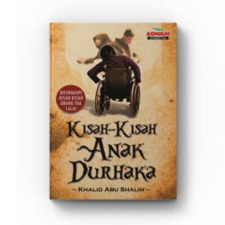 Kisah-Kisah Anak Durhaka