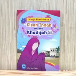 Kisah Indah Ibunda Khadijah